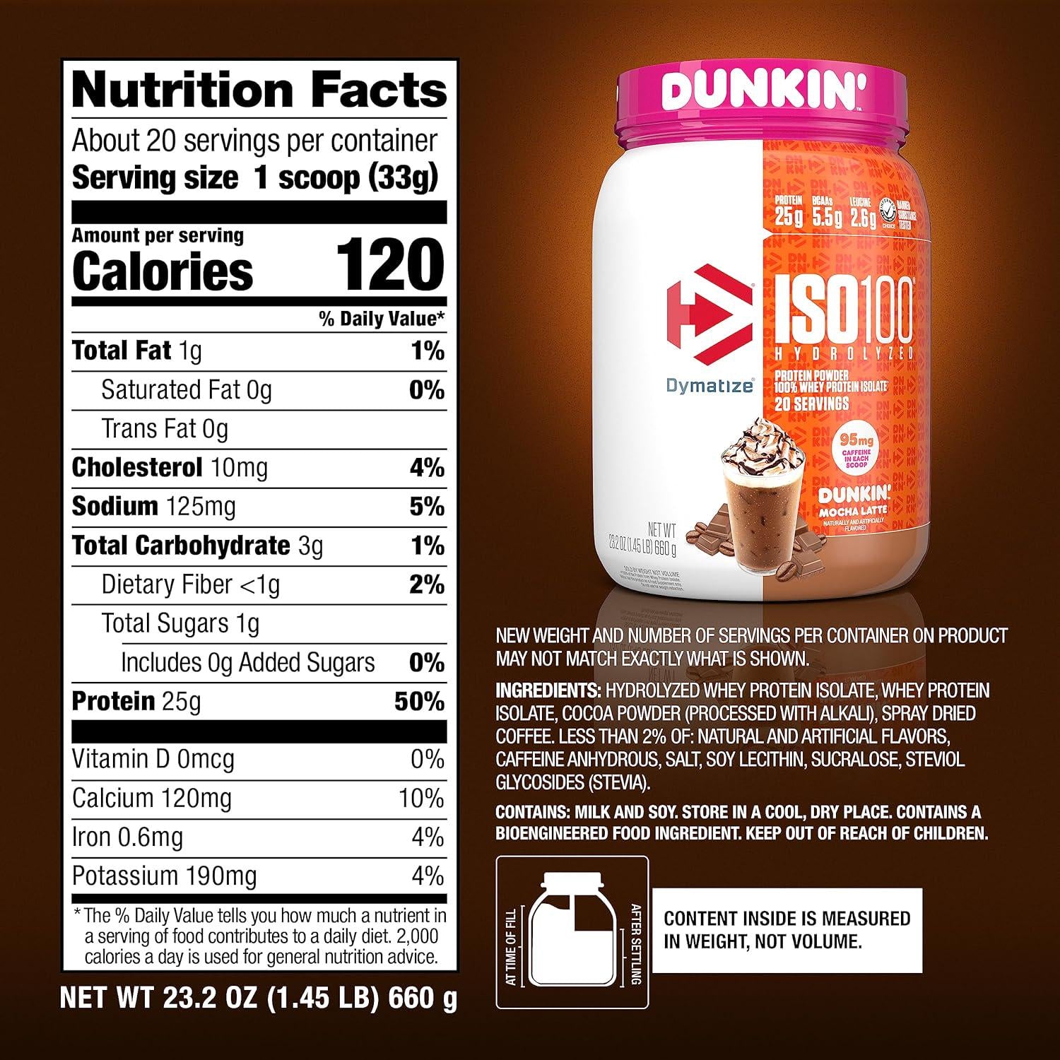 Dymatize ISO100 Hydrolyzed Protein Powder In Dunkin' Mocha Latte Flavor, 100% Whey Isolate Protein, 25g Protein, 95mg Caffeine, 5.5g BCAAs, Gluten Free, Fast Absorbing, Easy Digesting, 20 Servings,
